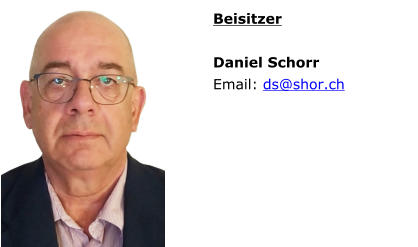 Beisitzer  Daniel Schorr Email: ds@shor.ch