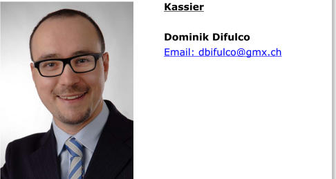 Kassier  Dominik Difulco Email: dbifulco@gmx.ch